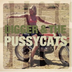 Digger & The Pussycats - Better Listen up good b/w Nice to your body 7 inch